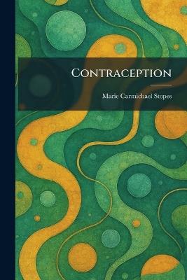 Contraception - Marie Carmichael Stopes - cover