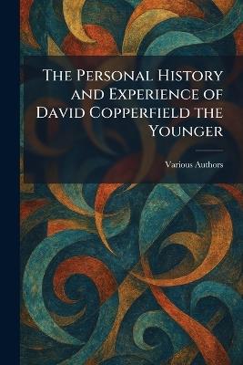 The Personal History and Experience of David Copperfield the Younger - cover