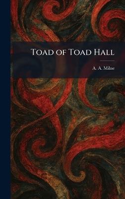 Toad of Toad Hall - A a Milne - cover