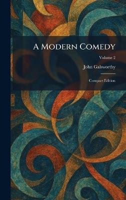 A Modern Comedy: Compact Edition - John Galsworthy - cover