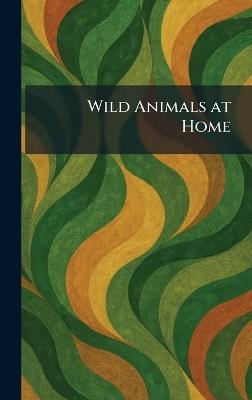 Wild Animals at Home - cover