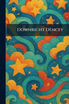 Downright Dencey - cover