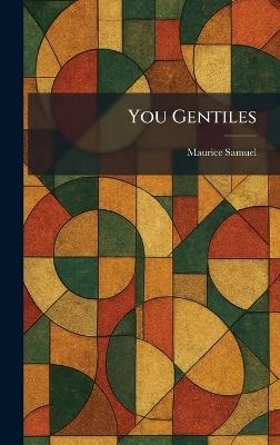 You Gentiles - Maurice Samuel - cover