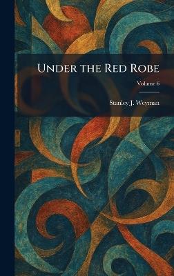 Under the Red Robe - Stanley J Weyman - cover