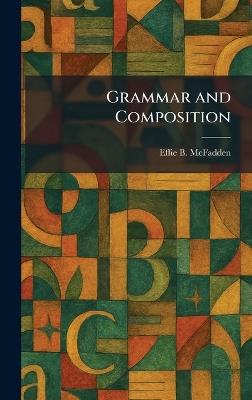 Grammar and Composition - Effie B McFadden - cover