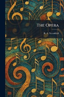 The Opera - R a Streatfeild - cover