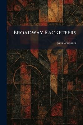 Broadway Racketeers - John O'Connor - cover
