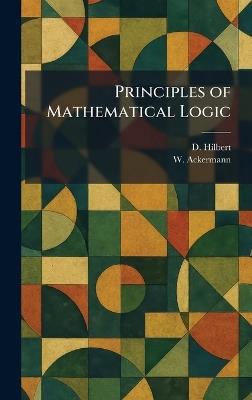 Principles of Mathematical Logic - D Hilbert,W Ackermann - cover