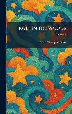 Rolf in the Woods - Ernest Thompson Seton - cover