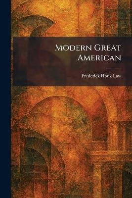 Modern Great American - Frederick Houk Law - cover