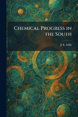 Chemical Progress in the South - J E Mills - cover