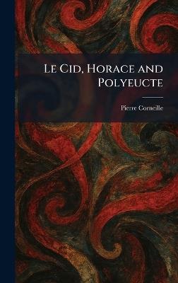 Le Cid, Horace and Polyeucte - Pierre Corneille - cover