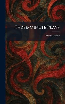 Three-Minute Plays - Percival Wilde - cover