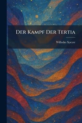 Der Kampf Der Tertia - Wilhelm Speyer - cover