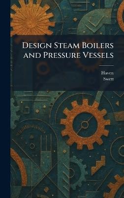 Design Steam Boilers and Pressure Vessels - cover