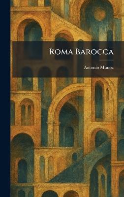 Roma Barocca - Antonio Munoz - cover