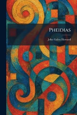 Pheidias - John Galen Howard - cover