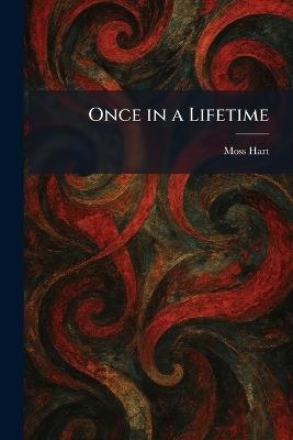 Once in a Lifetime - Moss Hart - cover