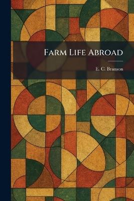 Farm Life Abroad - E C Branson - cover
