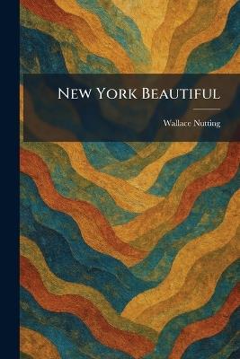 New York Beautiful - Wallace Nutting - cover