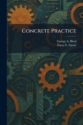 Concrete Practice - George A Hool,Harry E Pulver - cover