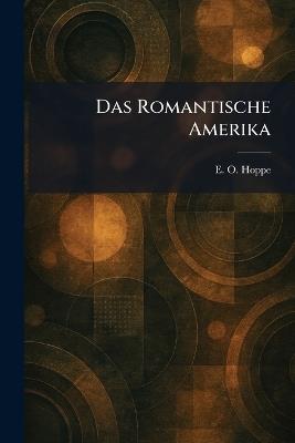 Das Romantische Amerika - E O Hoppe - cover