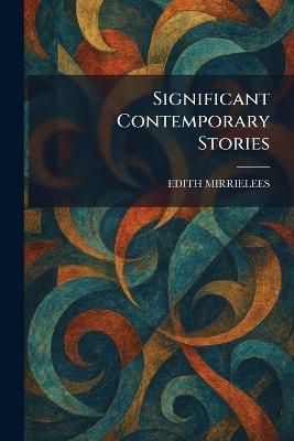 Significant Contemporary Stories - Edith Mirrielees - cover