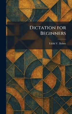 Dictation for Beginners - Edith V Bisbee - cover