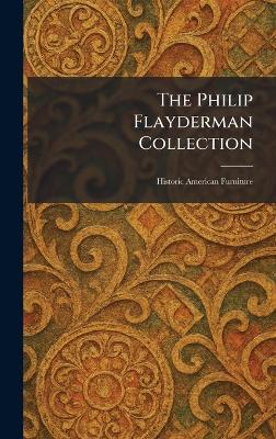 The Philip Flayderman Collection: Historic American Furniture - cover