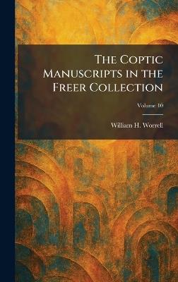 The Coptic Manuscripts in the Freer Collection - William H Worrell - cover