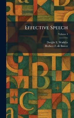 Effective Speech - Dwight E Watkibs,Herbert F de Bower - cover