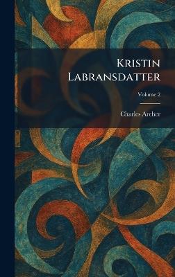 Kristin Labransdatter - Charles Archer - cover