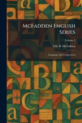 McFadden English Series: Language and Composition - Effie B McFadden - cover