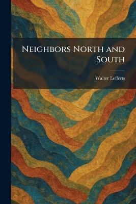 Neighbors North and South - Walter Lefferts - cover