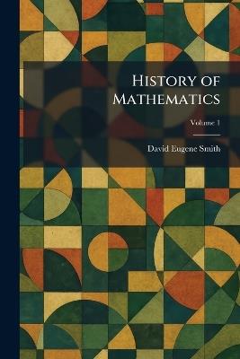 History of Mathematics - David Eugene Smith - cover