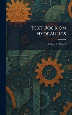 Text-Book on Hydraulics - George E Russell - cover
