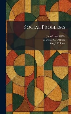 Social Problems - John Lewis Gillin,Clarence G Dittmer,Roy J Colbert - cover