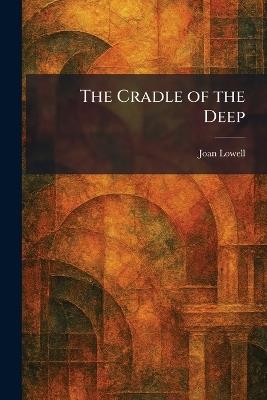 The Cradle of the Deep - Joan Lowell - cover