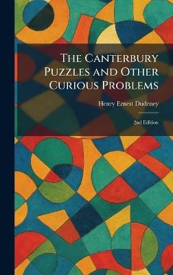 The Canterbury Puzzles and Other Curious Problems: 2nd Edition - Henry Ernest Dudeney - cover