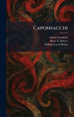 Caponsacchi - Arthur Goodrich,Rose A Palmer,William Lyon Phelps - cover