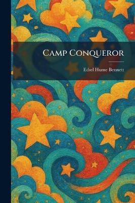 Camp Conqueror - Ethel Hume Bennett - cover