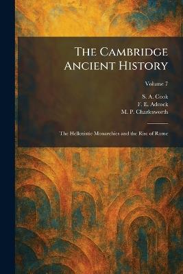 The Cambridge Ancient History: The Hellenistic Monarchies and the Rise of Rome - S A Cook,F E Adcock,M P Charlesworth - cover