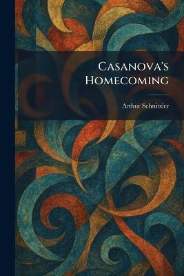 Casanova's Homecoming - Arthur Schnitzler - cover