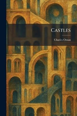 Castles - Charles Oman - cover