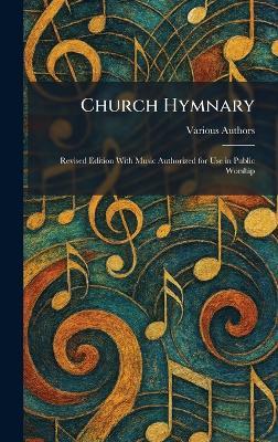 Church Hymnary: Revised Edition With Music Authorized for Use in Public Worship - cover