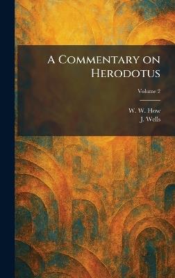 A Commentary on Herodotus - W W How,J Wells - cover