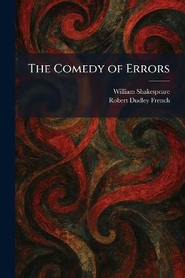 The Comedy of Errors - William Shakespeare,Robert Dudley French - cover