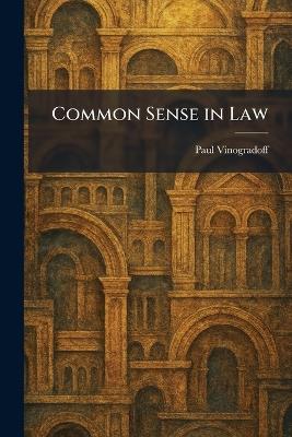 Common Sense in Law - Paul Vinogradoff - cover