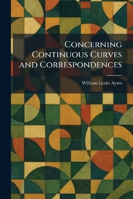 Concerning Continuous Curves and Correspondences - William Leake Ayres - cover