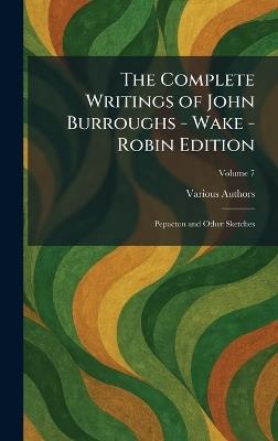 The Complete Writings of John Burroughs - Wake - Robin Edition: Pepacton and Other Sketches - cover